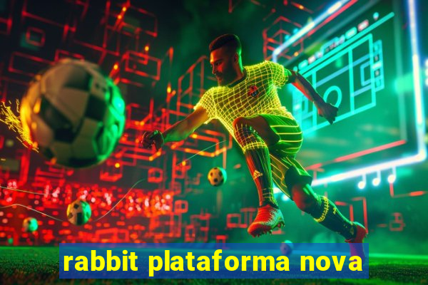 rabbit plataforma nova